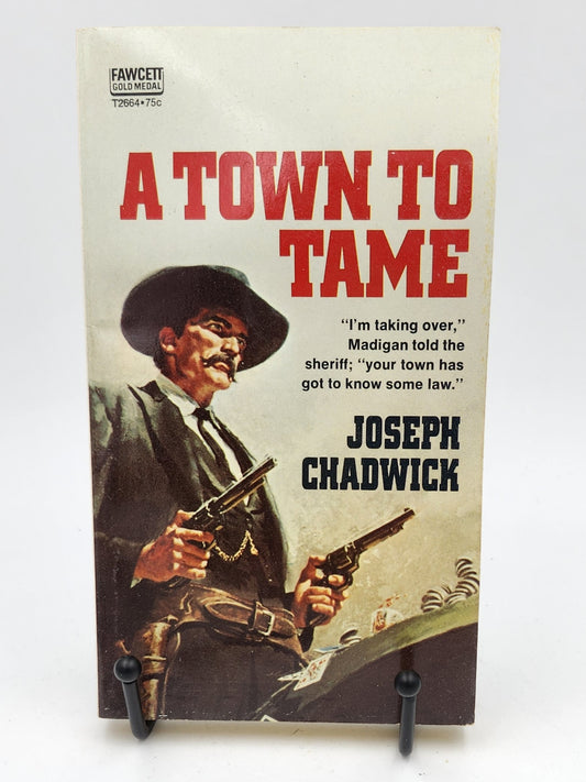 A Town to Tame by Joseph Chadwick