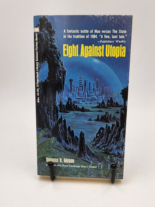 Eight Against Utopia by Douglas R. Mason