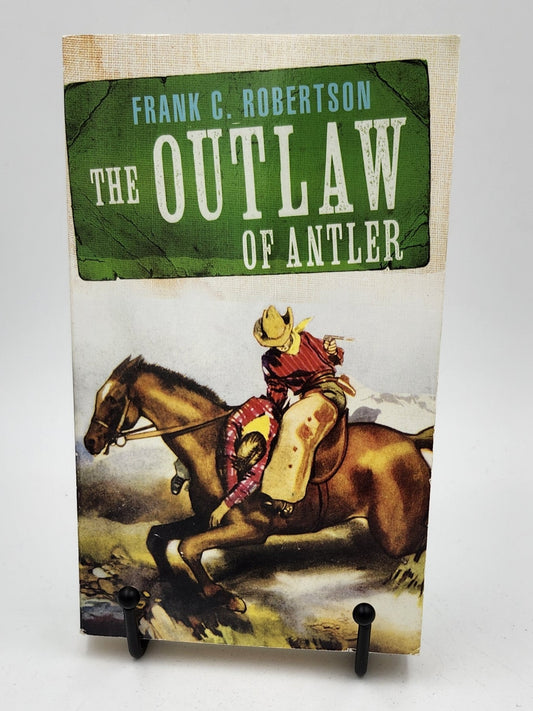 The Outlaw of Antler by Frank Chester Robertson