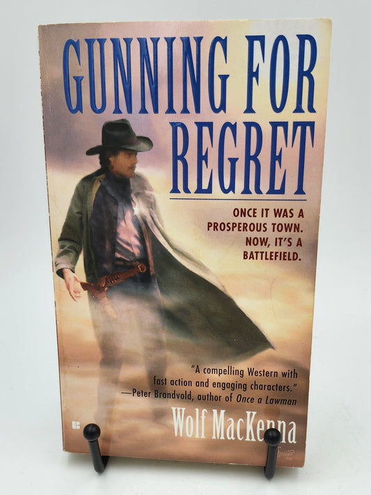 Gunning for Regret by Wolf MacKenna