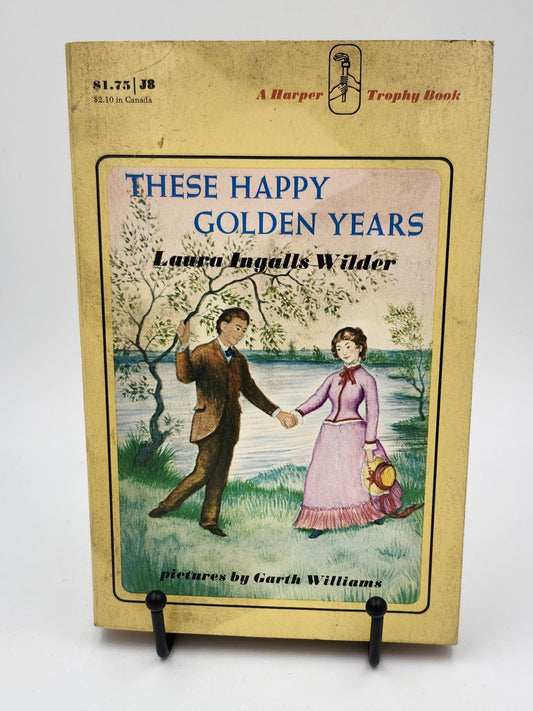 These Happy Golden Years by Laura Ingalls Wilder pictures by Garth Williams (Little House #8)