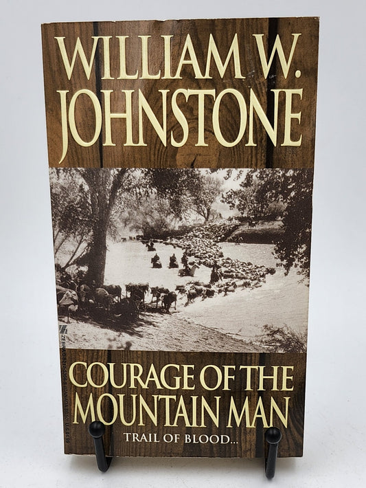 Courage of the Mountain Man by William W. Johnstone (The Last Mountain Man #10)