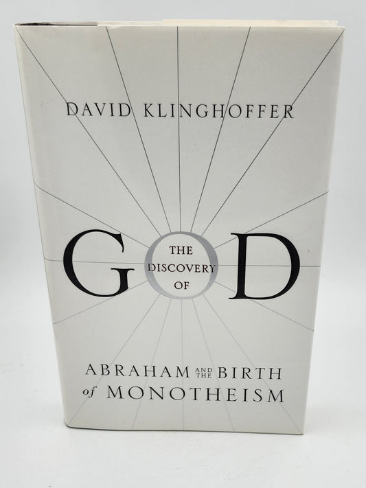The Discovery of God: Abraham and the Birth of Monotheism by David Klinghoffer