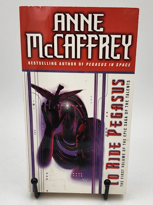 To Ride Pegasus by Anne McCaffrey (The Talent #1)