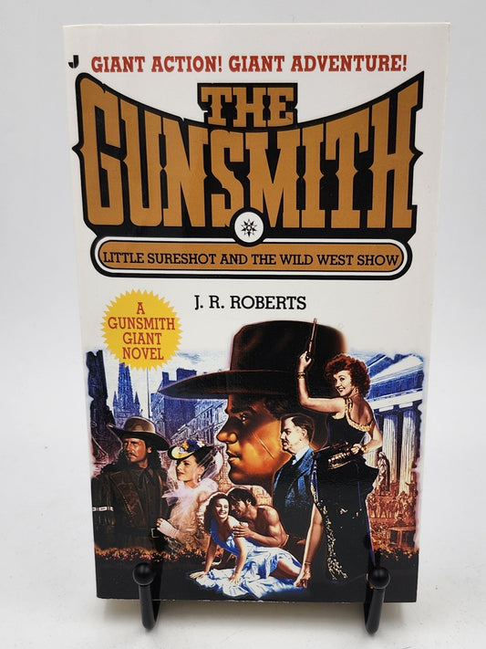 Little Sureshot and the Wild West Show by J.R. Roberts (The Gunsmith Giant #9)