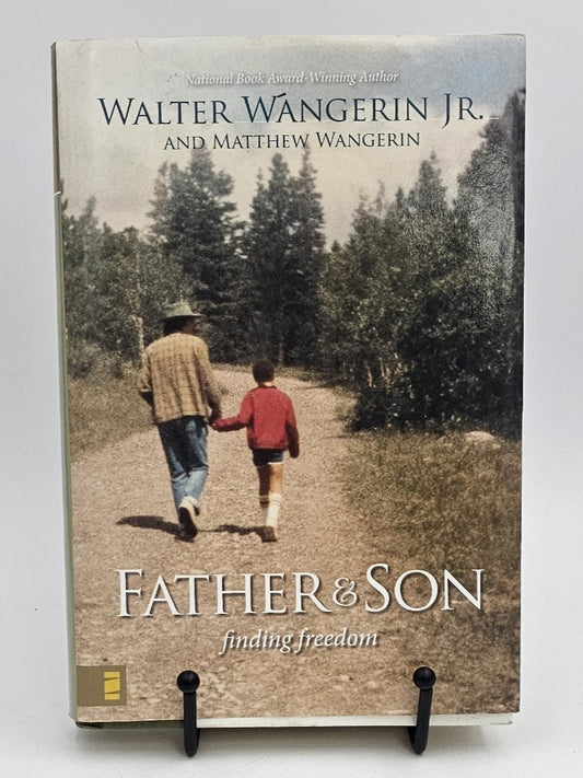 Father and Son: Finding Freedom by Walter Wangerin Jr.