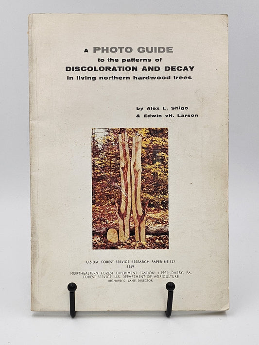 A Photo Guide to the Patterns of Discoloration and Decay in Living Northern Hardwood Trees by Alex L. Shigo & Edwin vH. Larson