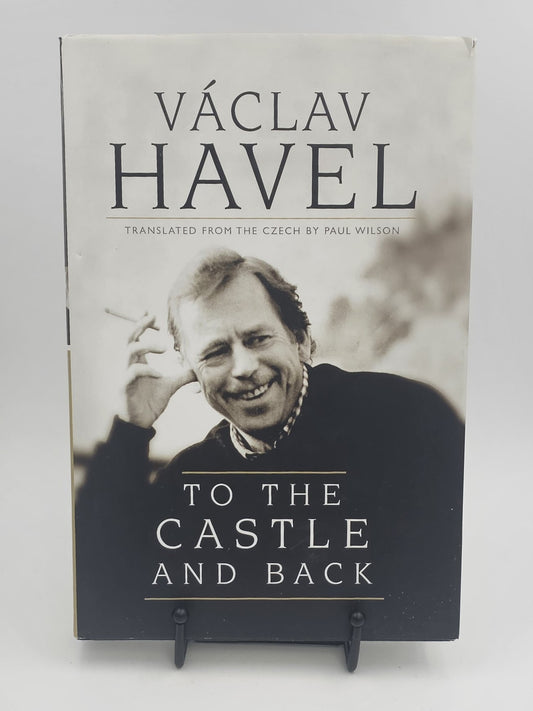 To the Castle and Back by Vaclav Havel