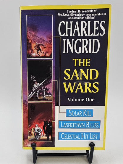 The Sand Wars, Volume One: Solar Kill, Lasertown Blues and Celestial Hit List by Charles Ingrid (Sand Wars #Omnibus, 1-3)