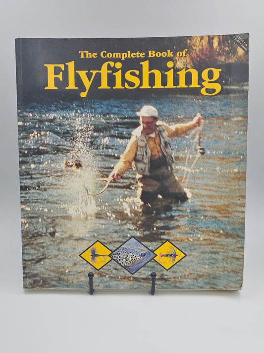The Complete Book of Flyfishing by Steen Ulnitz, Arthur Oglesby, and Lefty Kreh