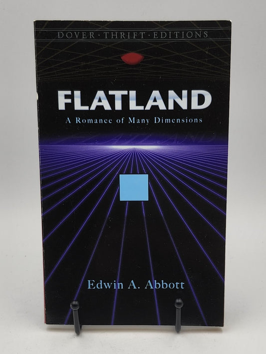 Flatland: A Romance of Many Dimensions by Edwin A. Abbott