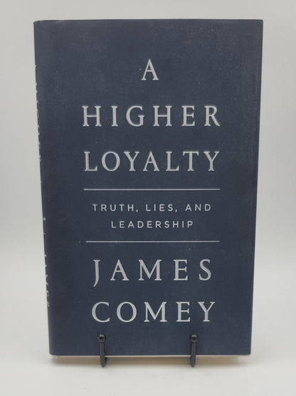 A Higher Loyalty: Truth, Lies, and Leadership by James Comey