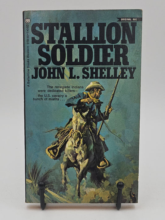 Stallion Soldier by John L. Shelley