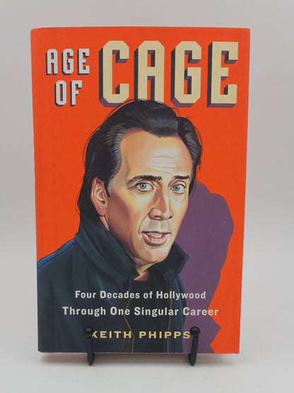 Age of Cage: Four Decades of Hollywood Through One Singular Career by Keith Phipps