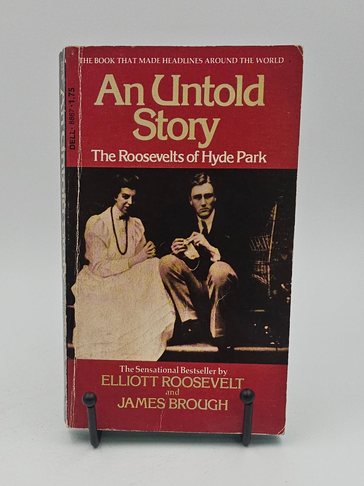 An Untold Story: The Rossevelts of Hyde Park by Elliott Roosevelt and James Brough