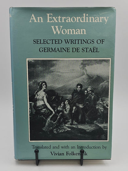 An Extraordinary Woman: Selected Writings of Germaine de Staël by translated by Vivian Folkenflik