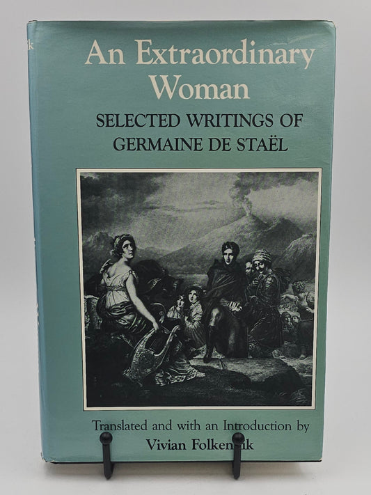 An Extraordinary Woman: Selected Writings of Germaine de Staël by translated by Vivian Folkenflik