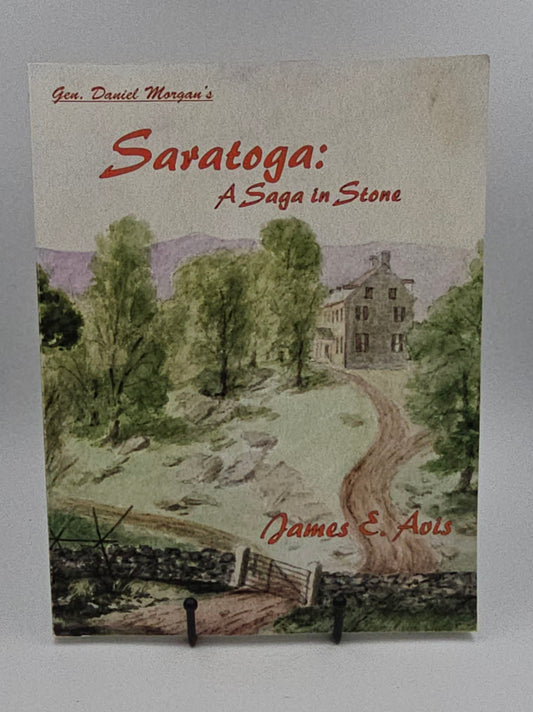 Saratoga: A Saga in Stone by Jame E. Avis
