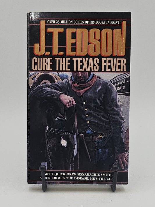 Cure the Texas Fever by J.T. Edson (Waxahachie Smith #3)
