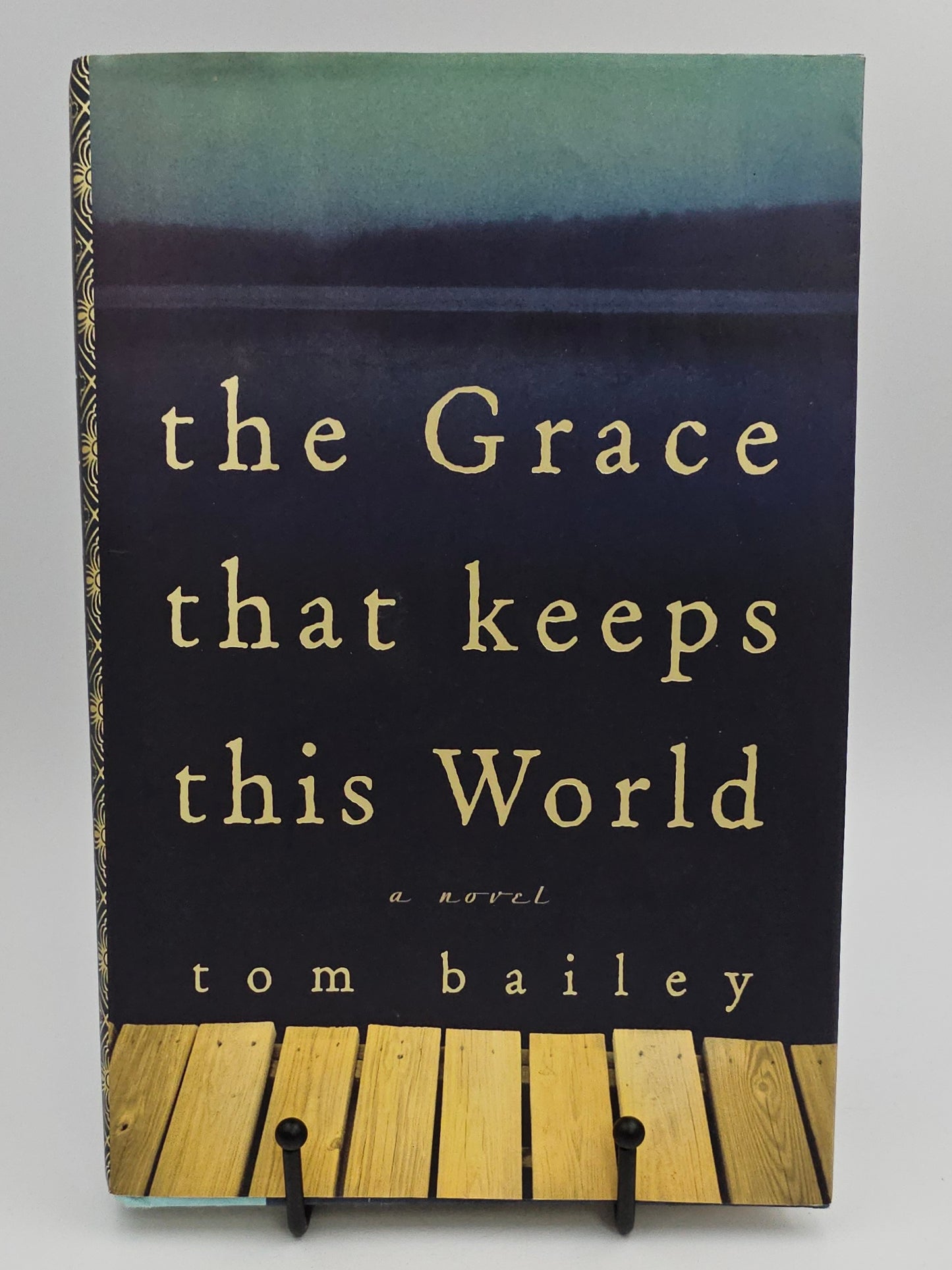 The Grace That Keeps This World by Tom Bailey