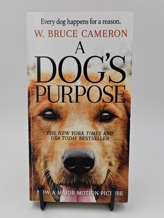 A Dog's Purpose by W. Bruce Cameron (A Dog's Purpose #1)