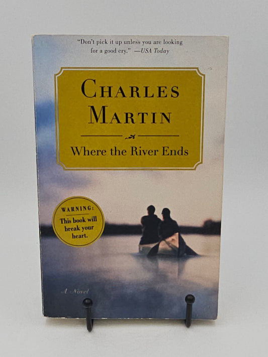 Where the River Ends by Charles Martin