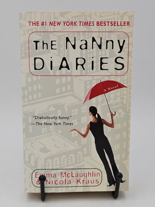 The Nanny Diaries by Emma McLaughlin & Nicola Kraus (Nanny #1)