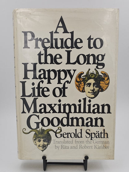 A Prelude to the Long Happy Life of Maximilian Goodman by Gerold Späth