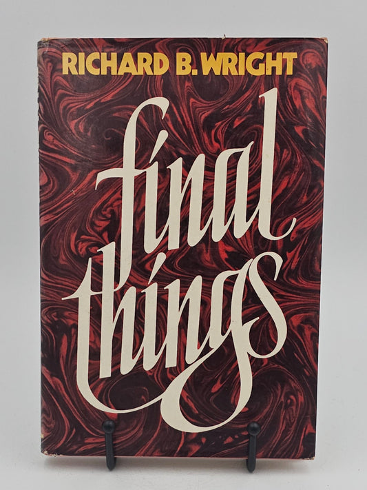 Final Things by Richard B. Wright