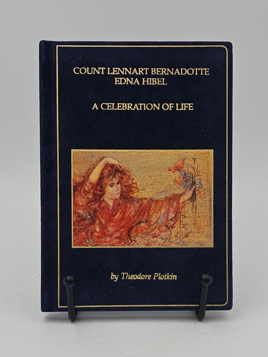 Count Lennart Bernadotte Edna Hibel: A Celebration of Life by Theodore Plotkin