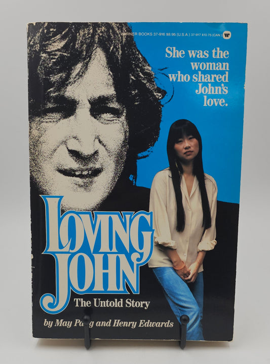 Loving John: The Untold Story by May Pang and Henry Edwards