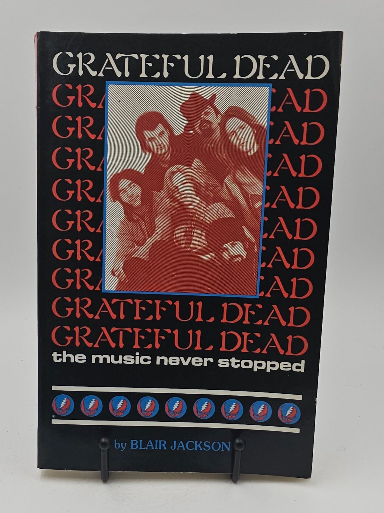 Grateful Dead: The Music Never Stopped by Blair Jackson