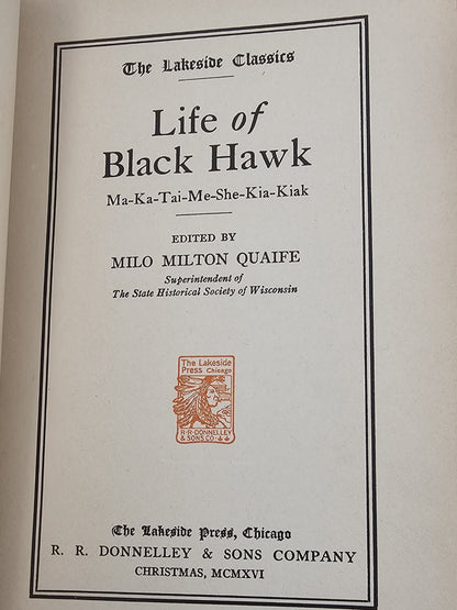Life of Black Hawk by Ma-Ka-Tai-Me-She-Kia-Kiak edited by Milo Milton Quaife