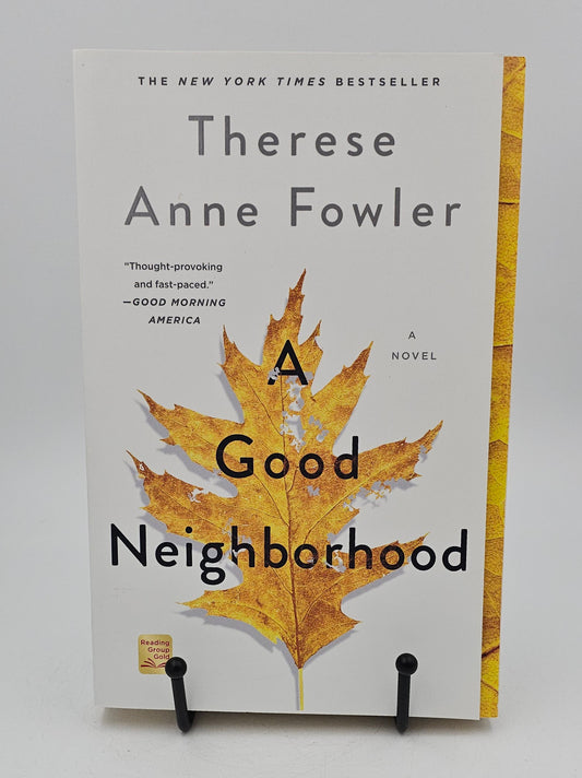 A Good Neighborhood by Therese Anne Fowler