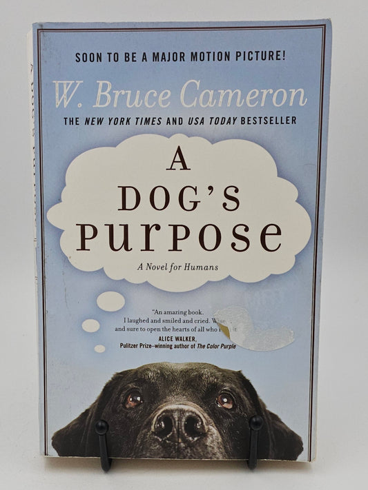 A Dog's Purpose by W. Bruce Cameron (A Dog's Purpose #1)