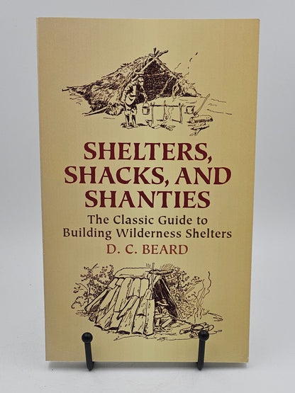 Shelters, Shacks, and Shanties by D.C. Beard