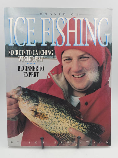 Hooked on Ice Fishing by Tom Gruenwald