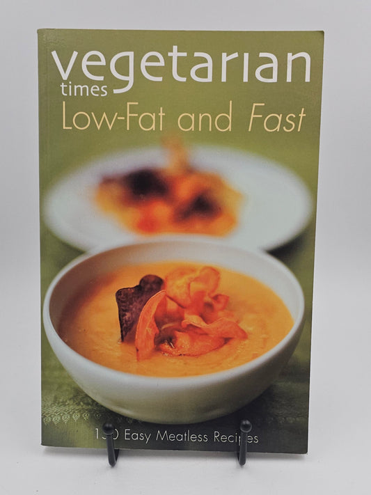 Vegetarian Times: Low-Fat and Fast by From the Editors of Vegetarian Times Magazine