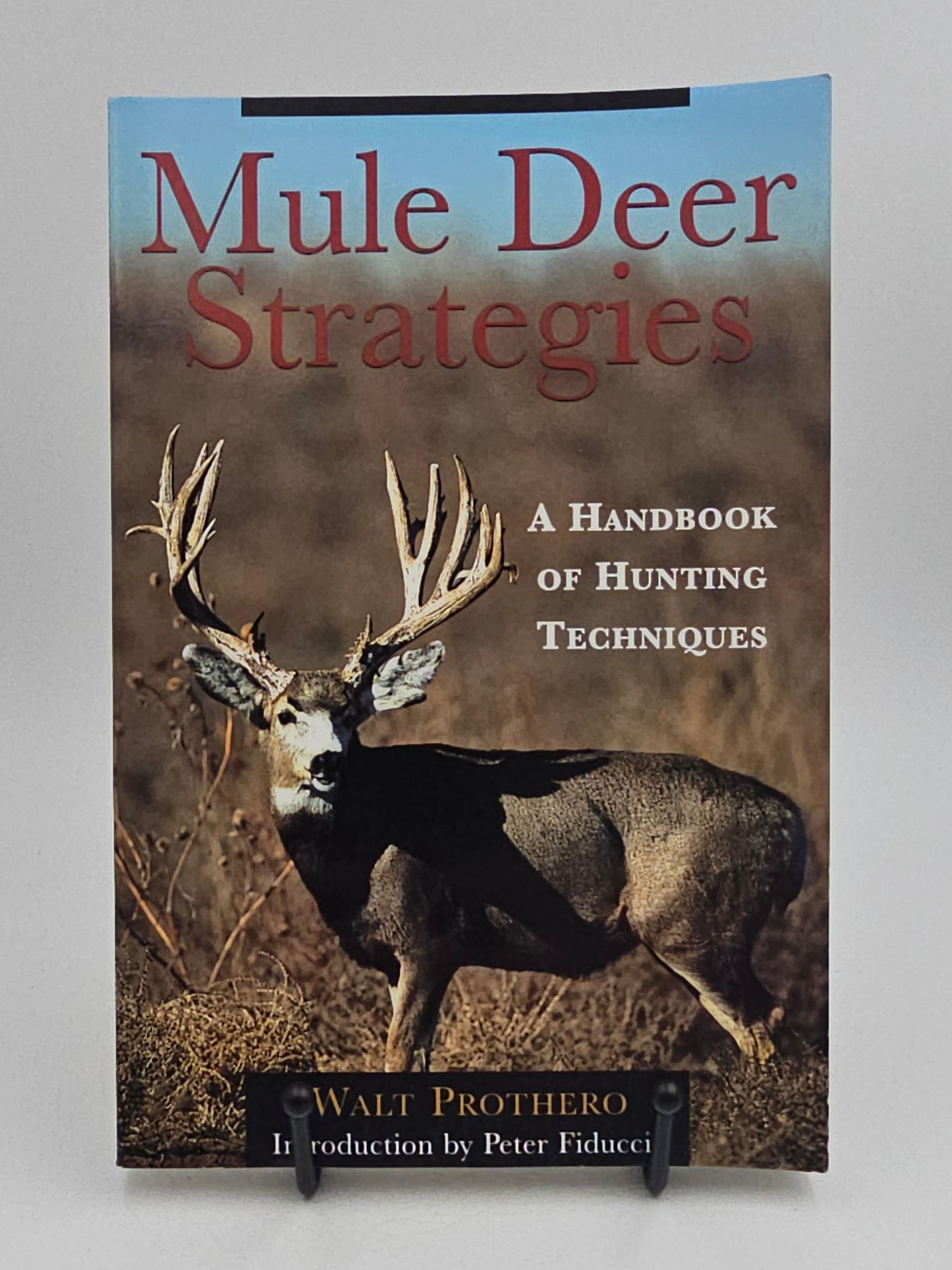 Mule Deer Strategies by Walt Prothero