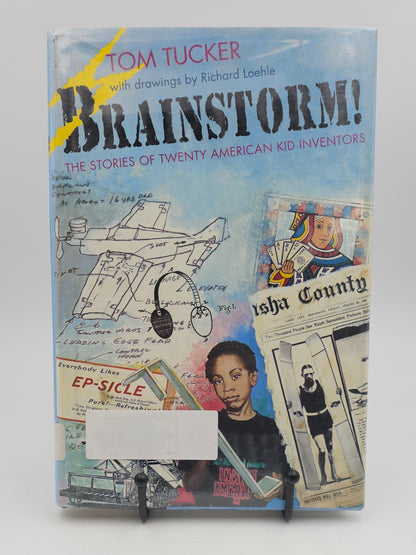 Brainstorm!: The Stories of Twenty American Kid Inventors by Tom Tucker