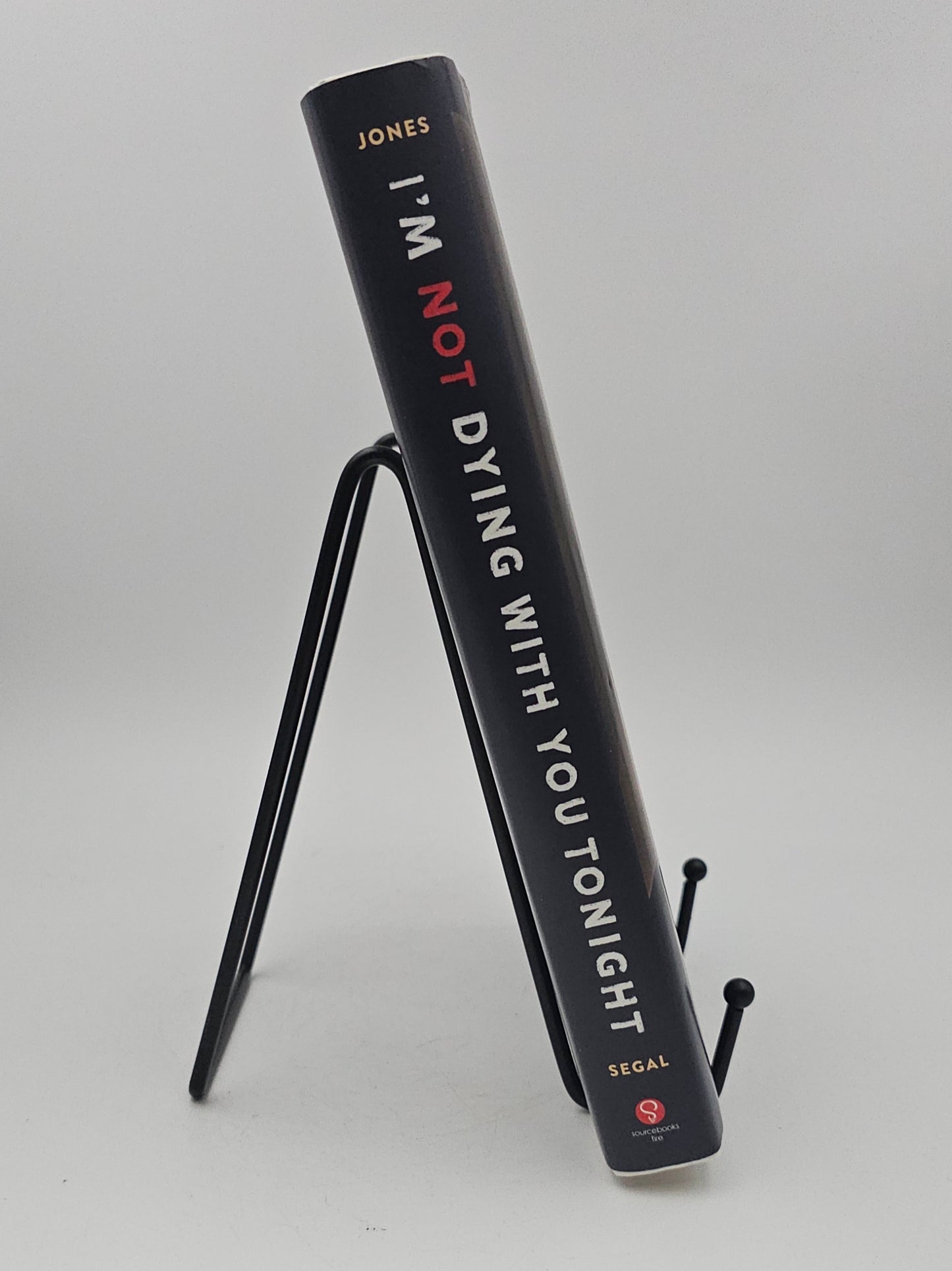 I'm Not Dying With You Tonight By: Kimberly Jones and Gilly Segal (Signed)
