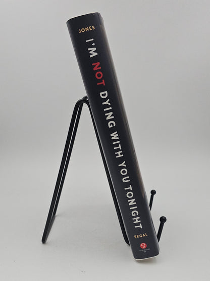 I'm Not Dying With You Tonight By: Kimberly Jones and Gilly Segal (Signed)