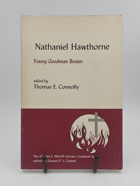 Young Goodman Brown by Nathaniel Hawthorne (The Charles E. Merrill Literay Casebook Seris)