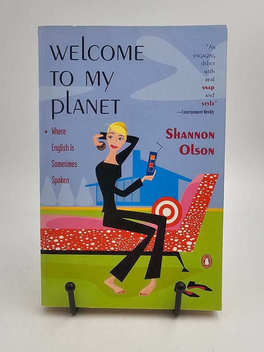 Welcome to My Planet: Where English Is Sometimes Spoken by Shannon Olson