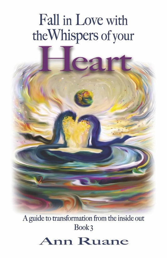 Fall in Love with the Whispers of Your Heart Book Three by Ann Ruane