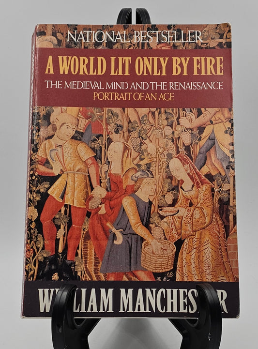 A World Lit Only by Fire by William Manchester