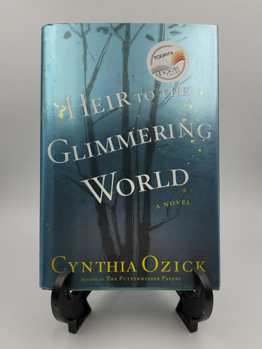 Heir to the Glimmering World by Cynthia Ozick
