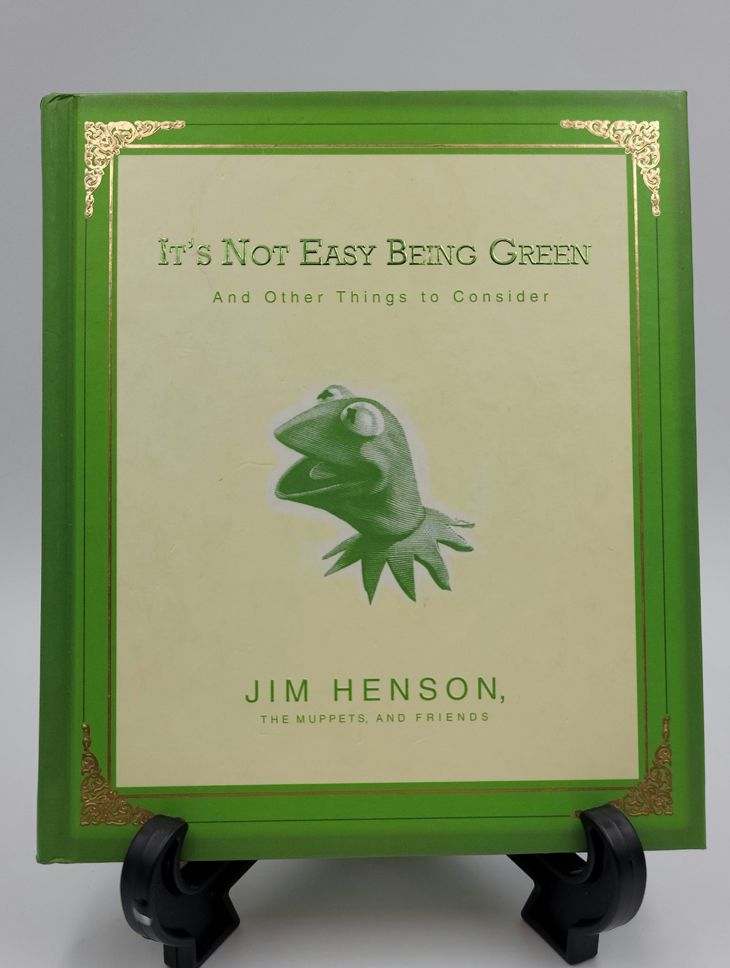 It's Not Easy Being Green By: Jim Henson