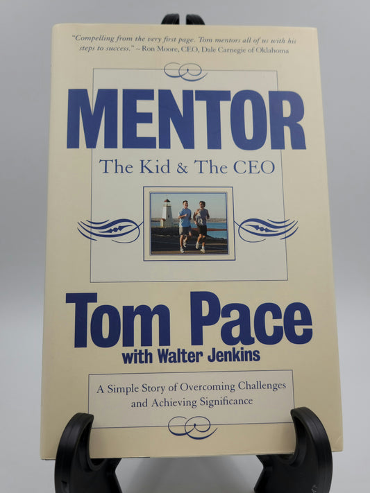 Mentor: The Kid & The CEO By: Tom Pace