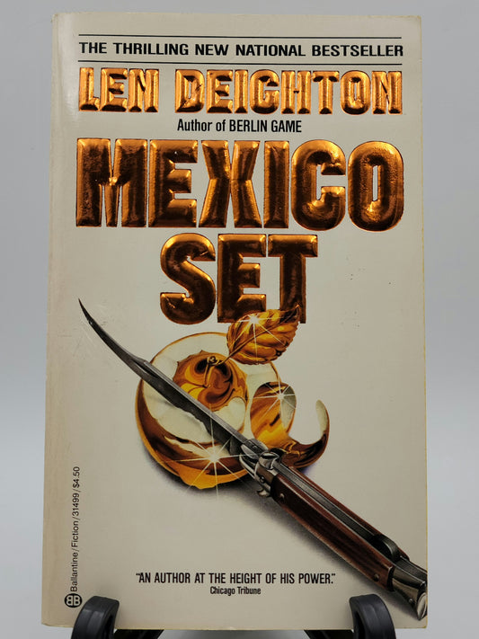 Mexico Set By: Len Deighton (Bernard Samson Series #2)